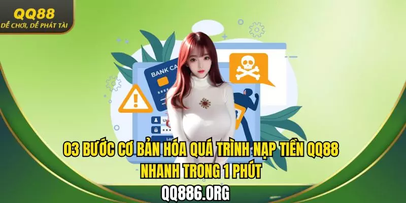 03 bước cơ bản hóa quá trình nạp tiền QQ88 nhanh trong 1 phút