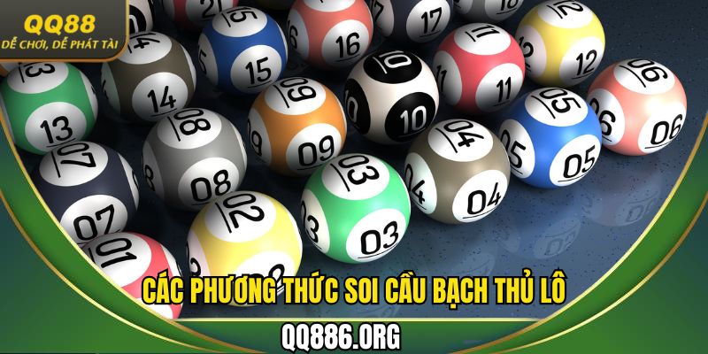 Khám phá các cách áp dụng soi cầu bạch thủ lô phổ biến trên thị trường