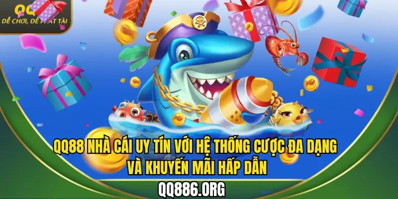 QQ88 nhà cái uy tín với hệ thống cược đa dạng và khuyến mãi hấp dẫn