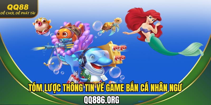 Tóm lược thông tin về game bắn cá nhân ngư